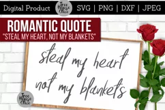 Romantic Love Quote SVG, Steal My Heart not my Blankets cut file shown in a frame