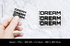 Dream Dream Dream Sticker Design PNG Product Image 1