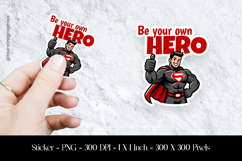Be Your Own Hero Sticker Design PNG Product Image 1