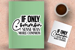 if only common sense was more common Sticker Design Product Image 1