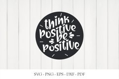 Think Positive Be Positive Printable SVG Product Image 1