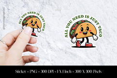 All You Need Is Just Taco Sticker Design PNG Product Image 1