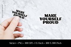 Make Yourself Proud Sticker Design PNG Product Image 1