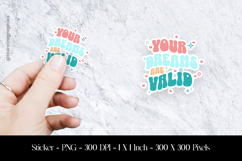 Your Dream Are Valid Sticker Design PNG Product Image 1