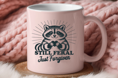 Still Feral Just Forgiven SVG - Funny Raccoon Sarcastic PNG Product Image 2
