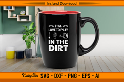 Still Love To Play In The Dirt Gardening SVG Product Image 3