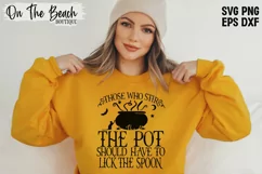 Those Who Stir The POT Should Have To Lick The Spoon SVG witch 