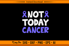 Not Today Cancer Stomach Cancer SVG Design Product Image 1