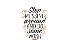 Stop Messing Around And Do Some Work Product Image 1