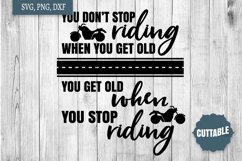 Biker SVG, Motorbike quote SVG, You get old when you stop Product Image 1