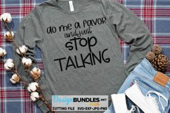 Do Me A Favor and Just Stop Talking SVG | Funny SVG Product Image 1