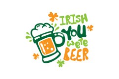 Irish You Were Beer SVG Cut File Product Image 1