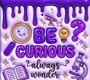 Be Curious Science Teacher Tumbler Wrap PNG Product Image 2