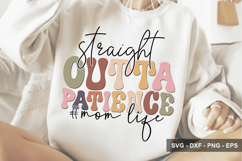 Straight Outta Patience #Mom Life - Mother's Day Design Product Image 1