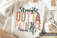 Straight Outta Patience #Mom Life - Mother's Day Design Product Image 1