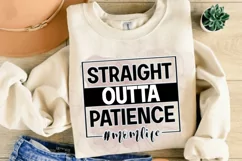 Straight Outta Patience Momlife Sublimation PNG Product Image 3