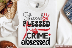 Stressed blessed true crime obsessed SVG,True Crime SVG Product Image 1