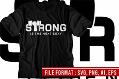 Gym T shirt Designs, Strong is the Next Sexy, sports Product Image 3