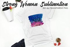 Strong Woman PNG Sublimation | Motivational Quotes PNG v.1 Product Image 1