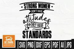 Strong Women Don't Have Attitudes| Strong Woman SVG Quote Product Image 2
