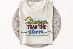 Stronger Than The Storm Sublimation PNG Product Image 3