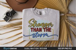 Stronger Than The Storm Sublimation PNG Product Image 2