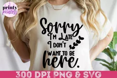 Sorry I'm Late Funny Svg, Sarcastic Shirt SVG Product Image 1