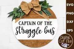 Farmhouse Funny Round Sign Svg, Captain Of The Struggle Bus Product Image 1