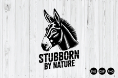Stubborn by Nature SVG, Funny Farm SVG, Funny Donkey SVG Product Image 1