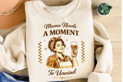 Mama Needs A Moment To Unwind PNG Design Product Image 3