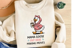 Mama Goose Out Here Making Moves PNG, Funny Mom Goose Coffee Product Image 3