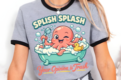 Splish Splash Opinion Is Trash Octopus PNG Design Product Image 4