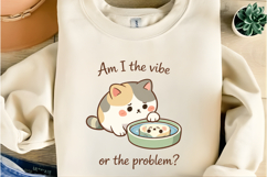 Am I the Vibe or the Problem Funny Cat Meme Cute Kawaii Product Image 6