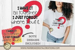 Funny Sublimation File I Have It All Together Quote Product Image 5
