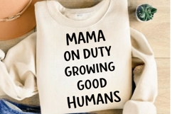 Mama On Duty Growing Good Humans PNG Design Product Image 3