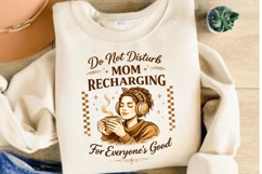 Do Not Disturb Mom Recharging PNG Design Product Image 3