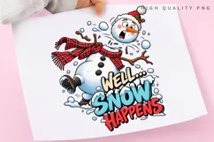 Well Snow Happens Funny Snowman Christmas Winter PNG Product Image 3
