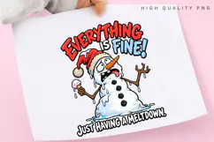 Everything Is Fine Melting Snowman PNG Sublimation Design Product Image 3