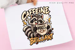 Cute Raccoon Coffee Lover Caffeine Makes Me Brilliant Funny Product Image 1