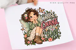 Choose Courage Every Day Floral Fairy Girl Illustration PNG Product Image 3