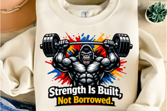 Strength Is Built Not Borrowed Gorilla Gym Motivation PNG Product Image 5