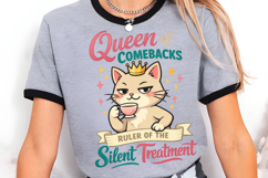 Queen of Comebacks Silent Treatment Funny Cat PNG Design Product Image 3