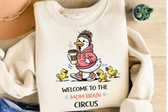 Welcome To The Mom Brain Circus PNG, Funny Mama Goose With Product Image 3
