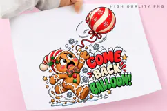 Come Back Balloon Funny Gingerbread Christmas PNG Product Image 3