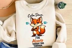 Calm Down I’ve Already Thought This Through Funny Fox Design Product Image 4