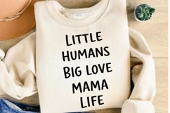 Little Humans Big Love Mama Life PNG Design Product Image 3