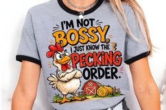 I'm Not Bossy I Just Know The Pecking Order Chicken PNG Product Image 3