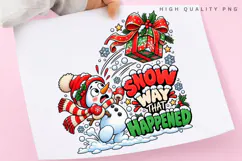 Snow Way That Happened Funny Snowman Christmas Gift PNG Product Image 3