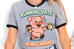 Running Late Is My Cardio Pig PNG Design Product Image 3