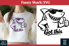 Funny shark SVG Funny Cool Shark Got This tshirt design Product Image 1